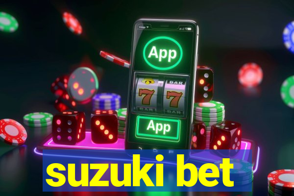 suzuki bet